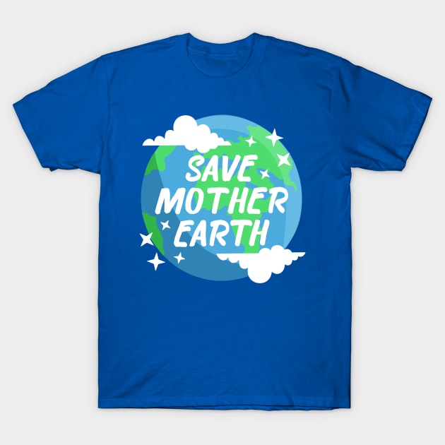 Save Mother Earth T-Shirt by dnlribeiro88